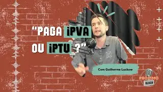 PAGA IPVA OU IPTU?