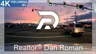 Kelowna 4k60 Sundown Driving - YLW Airport to Midtown - Realtor Dan Roman Dual Agent AB & BC