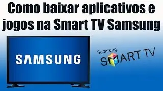 Como baixar aplicativos e jogos na Smart TV Samsung