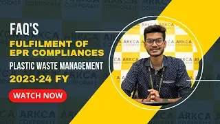 Fulfilment of EPR Compliances, FAQ | Plastic Waste Management | ARKCA Corporate