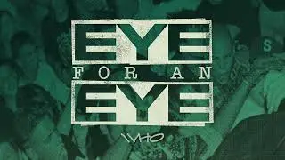 Eye For An Eye "Who (2024 Remaster)"