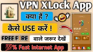 VPN XLock App Kaise Use Kare || How To Use VPN XLock VPN App || VPN XLock App ||