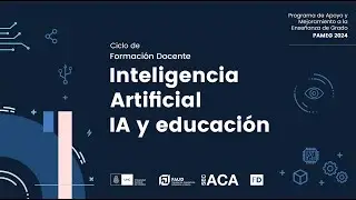 1° Conferencia "Introducción a la IA y el diseño de recursos educativos digitales"