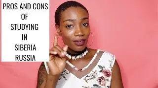 PROS AND CONS OF STUDYING ABROAD IN SIBERIA RUSSIA.   | THE TRUTH