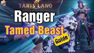 Tarisland Ranger Tamed Beast Full DPS Guide  - Viper Shot - Beat The Beast 👌