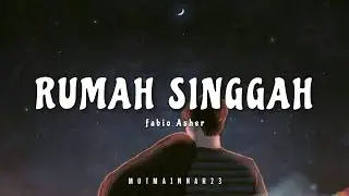 Rumah Singgah - Fabio Asher [tiktok] | Lirik lagu