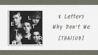 Why Don't We - 8 Letters [แปลไทย]