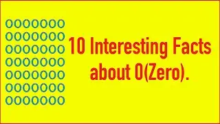 10 Interesting Facts about 0(Zero), That will blow your mind | Maths Facts