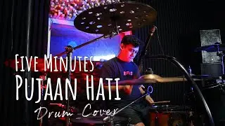 Five Minutes - Pujaan Hati || Drum Cover by Eko Murdiyanto