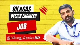 இன்ஜினியரிங் முடித்த மாணவர்களுக்கு, Oil and Gas Design இன்ஜினியருக்கான வேலை வாய்ப்புகள்.