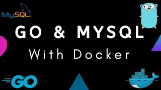 Setup Go and MySQL with Docker Compose (Docker)