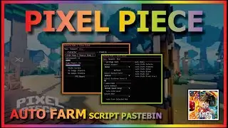 PIXEL PIECE Script Pastebin 2023 AUTO FARM | BOSS FARM | CHOSE NPC | TP | AUTO STAST [🔥RELEASE]