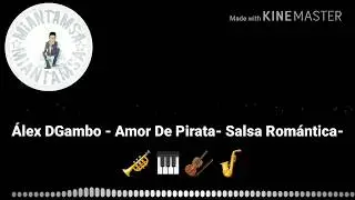 Amor De Pirata -Salsa Romántica Letra-  Alex DGambo