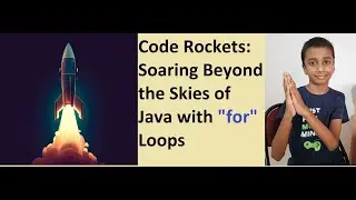 E-16 : Code Rockets: Soaring Beyond the Skies of Java with For Loops