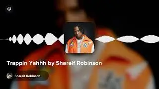 Trappin Yahhh by Shareif Robinson
