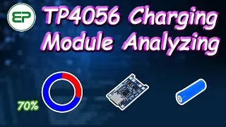 How to use TP4056 module to charge Li-Ion battery | TP4056 Analyzing
