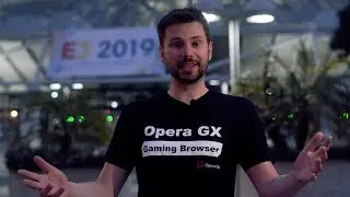 Launching Opera GX - FIRST GAMING BROWSER | E3 2019