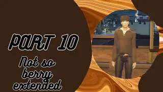 Let's Play The Sims 4 Not So Berry Extended Part 10 Birthdays!