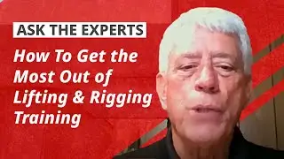 How do I get the most out of a lifting and rigging training?