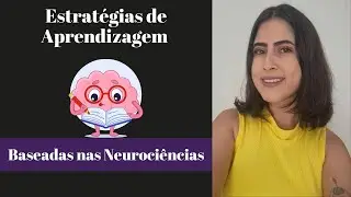 Estratégias Efetivas de Aprendizagem Baseadas nas Neurociências