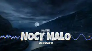 Masters - Nocy Mało ( DJ BOCIAN REMIX ) 2024