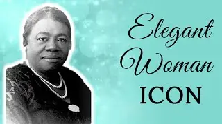 5 Things I Love About Mary McLeod Bethune | Elegant Woman Icon