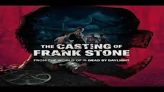 De los Creadores de Dead By Deadlight [ The Casting of Frank Stone ]