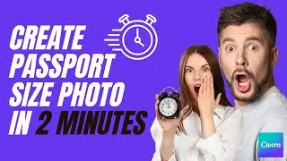 Easily Create a Passport Size Photo in 2 min Using Canva: A Tutorial for Beginners