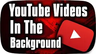 How To Play YouTube Videos In The Background OF Your Phone !