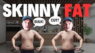 How to Fix Skinny Fat