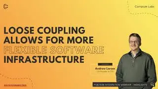 Pub/Sub Webinar - Loose Coupling Allows For More Flexible Software Infrastructure