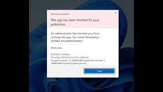 How To Fix ‘This App Has Been Blocked For Your Protection’ Error Win11