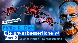 [Audiobook] Philip K. Dick | The Incorrigible M | Part 3 | Sci-Fi