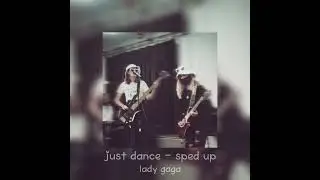 just dance - sped up