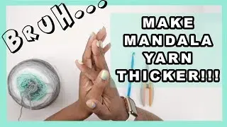 How to Thicken Lion Brand Mandala Yarn 💪🏽🧶
