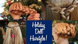 Holiday Hairstyles for your AG Doll! ❄ Dolliday 2015