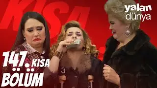 Yalan Dünya 147. Kısa Bölüm