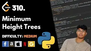 Minimum Height Trees | Leet code 310 | Theory explained + Python code