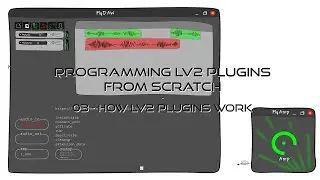 Programming LV2 Music Production Plugins From Scratch - 03 How LV2 Plugins Work