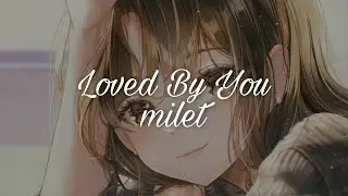 milet「Loved By You」