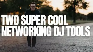 Two Super Cool DJ Networking Tools 