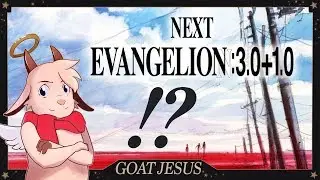Speculating About Evangelion 3.0+1.0