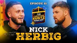 Nick Herbig: The Christian Kuntz Podcast 🔹 EP 21