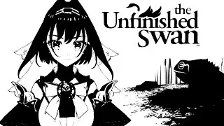 【The Unfinished Swan】Become Uncanny