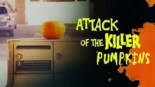 Attack of the Killer Pumpkins