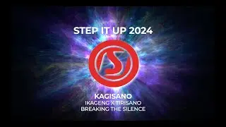 StepItUp 2024 - Kagisano (Breaking the Silence)