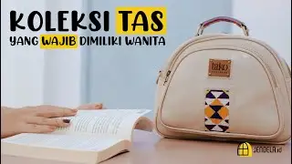 KOLEKSI TAS YANG WAJIB DIMILIKI WANITA (2021)