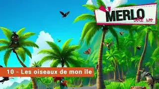10   Les oiseaux de mon île || MERLO volé wo || Régine Féline
