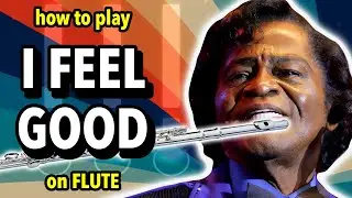 How to play I Got You (I Feel Good) on Flute | Flutorials