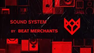 BEAT MERCHANTS - SOUND SYSTEM